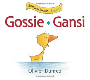 
Gossie/Gansi bilingual board book (Gossie & Friends) (Spanish and English Edition)  by   Olivier Dunrea (Author)