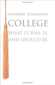 College: What it Was, Is, and Should Be