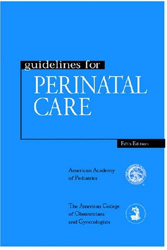 Guidelines for Perinatal Care by American Academy of Pediatrics