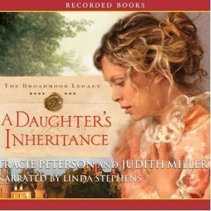 A Daughter's Inheritance: the Broadmoor Legacy Book 1, 10 CDs by Tracie Peterson