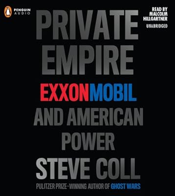 Private Empire: ExxonMobil and American Power