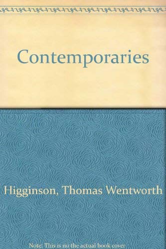 Contemporaries by Thomas Wentworth Higginson