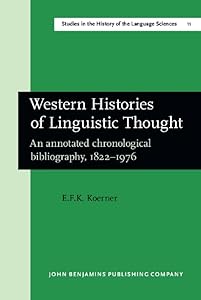 Western Histories of Linguistic Thought (Studies in the History of the Language Sciences) by E.F.K. Koerner