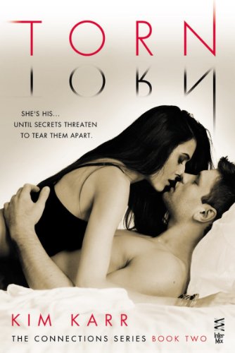 Torn (The Connections Series, Book 2) by Kim Karr