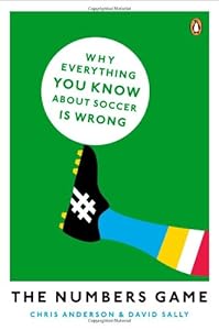 The Numbers Game: Why Everything You Know About Soccer Is Wrong