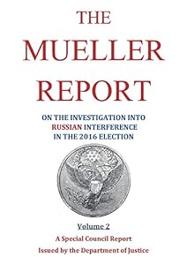 The Mueller Report: on the Investigation into Russian Interferance in the 2016 Presidential Election (Volume 2) by Robert S. Mueller III