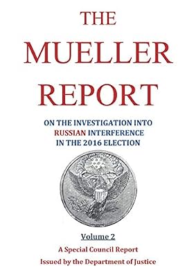 The Mueller Report: on the Investigation into Russian Interferance in the 2016 Presidential Election (Volume 2)