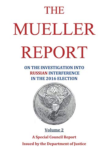 The Mueller Report: on the Investigation into Russian Interferance in the 2016 Presidential Election (Volume 2) by Robert S. Mueller III