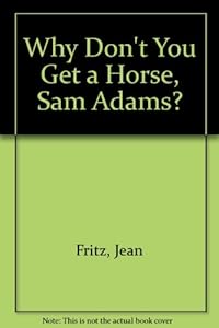 Why Don't You Get a Horse, Sam Adams?