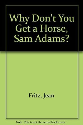 Why Don't You Get a Horse, Sam Adams?