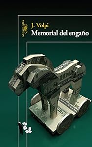 Memorial del enga&ntilde;o /Memoir of a fraud by Jorge Volpi