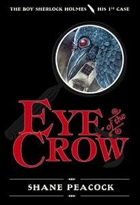 Eye of the Crow: The Boy Sherlock Holmes, His First Case