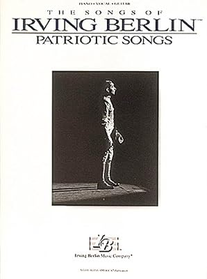 The Songs of Irving Berlin : Patriotic Songs