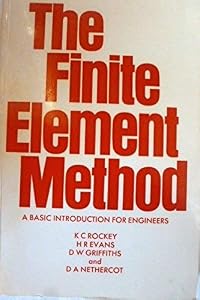 The Finite Element Method: A Basic Introduction by K. C. Rockey