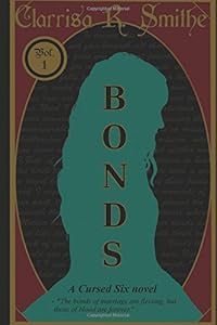 Bonds: A Cursed Six novel (The Cursed Six) by Clarrisa R. Smithe