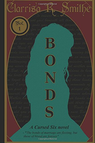 Bonds: A Cursed Six novel (The Cursed Six) by Clarrisa R. Smithe