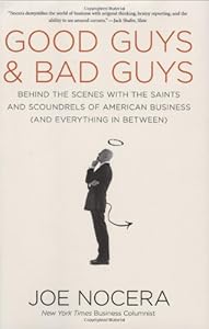 Good Guys and Bad Guys: Behind the Scenes with the Saints and Scoundrels of American Business