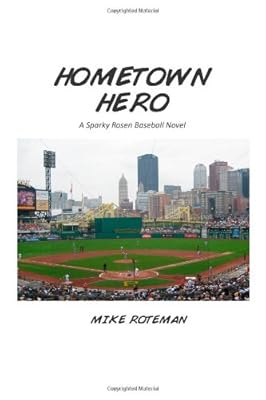 Hometown Hero: A Sparky Rosen Baseball Novel