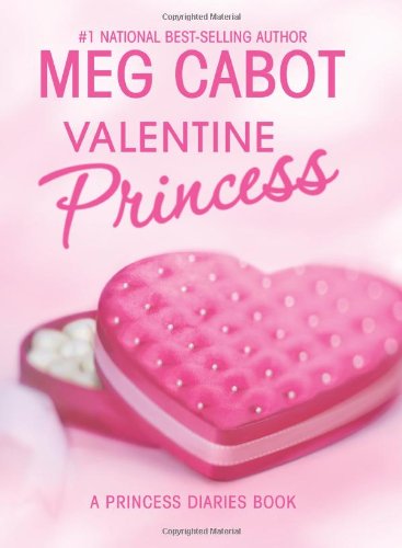 Valentine Princess (A Princess Diaries Book, Vol. 4-1/4) by Meg Cabot