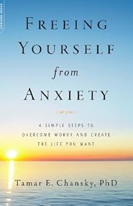 Freeing Yourself from Anxiety: 4 Simple Steps to Overcome Worry and Create the Life You Want