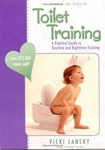 Toilet Training: A Practical Guide to Daytime and Nighttime Training