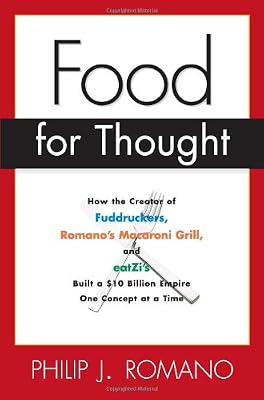 Food for Thought: How the Creator of Fuddrucker's, Romano's Macroni Grill, and eatZi's Built a $10 Billion Empire One Concept at a Time