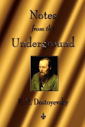 Notes from the Underground by Fyodor Dostoyevsky