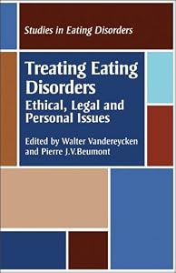 Treating Eating Disorders: Ethical, Legal and Personal Issues by Walter Vandereycken