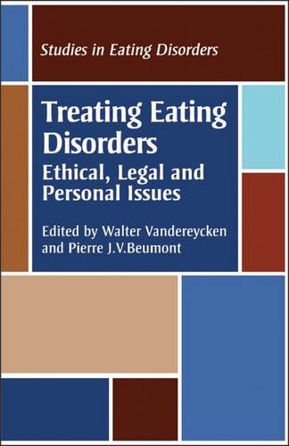 Treating Eating Disorders: Ethical, Legal and Personal Issues by Walter Vandereycken