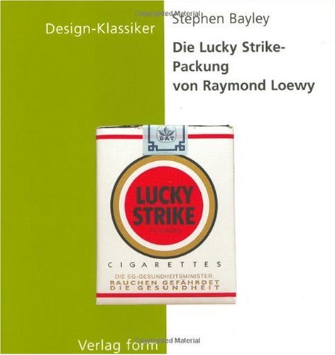 Die Lucky-Strike-Packung von Raymond Loewy (Design-Klassiker (dt) (Birkhäuser)) (German Edition) -  Stephen Bayley