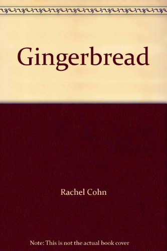 Gingerbread by Rachel Cohn