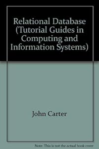 The Relational Database (Tutorial Guides in Computing and Information Systems)