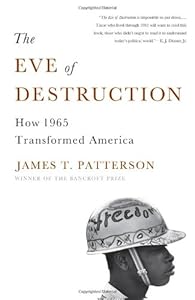 The Eve of Destruction: How 1965 Transformed America
