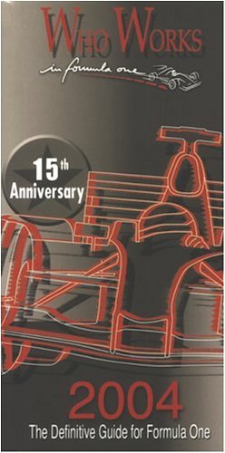 Who Works In Formula One 2004: The Definitive Guide To Formula One by Francois-Michel Gregoire