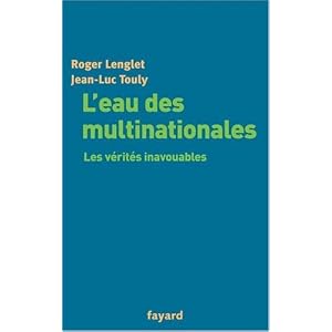 L'eau des multinationales : Les vérités inavouables