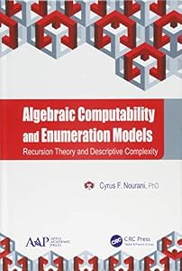 Algebraic Computability and Enumeration Models: Recursion Theory and Descriptive Complexity