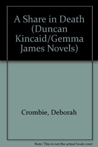 A Share In Death (Duncan Kincaid/Gemma James Novels) by Deborah Crombie
