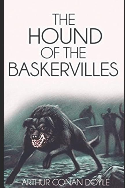 The Hound of the Baskervilles by Arthur Conan Doyle