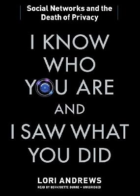 I Know Who You Are and I Saw What You Did: Social Networks and the Death of Privacy