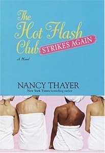 The Hot Flash Club Strikes Again: A Novel