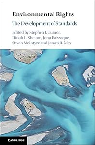 Environmental Rights: The Development of Standards by Stephen J. Turner