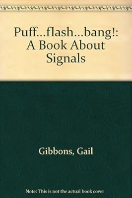 Puff...flash...bang!: A Book About Signals