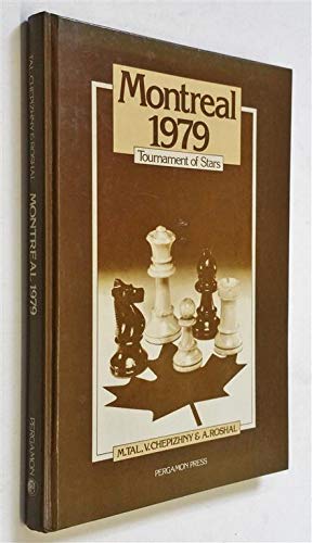 Montreal 1979, tournament of stars (Pergamon Russian chess series) by V.Chepizhny and A Roshal Tal,Mikhail