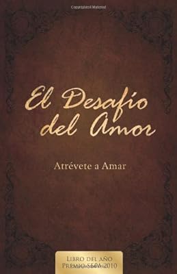 El Desafio del Amor: Atrevete a Amar