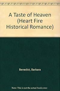 A Taste of Heaven (Heartfire Romance) by Barbara Benedict