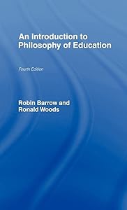 An Introduction to Philosophy of Education by Robin Barrow