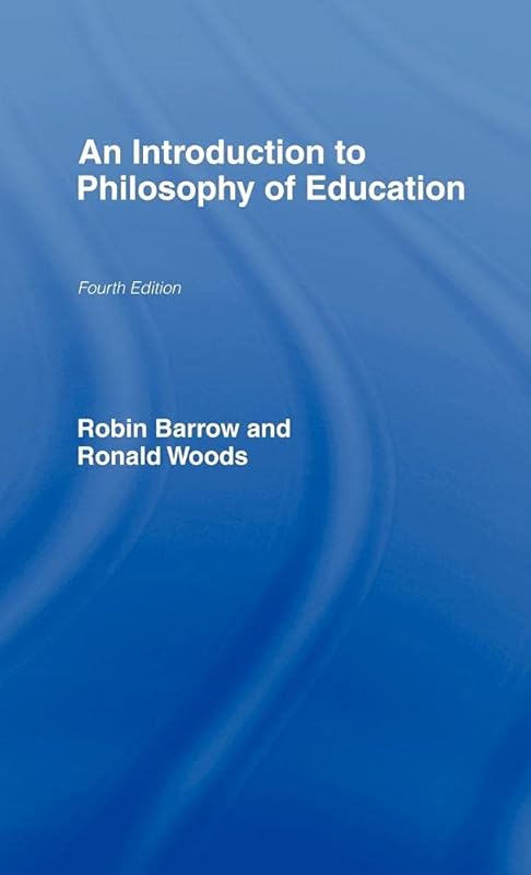 An Introduction to Philosophy of Education by Robin Barrow