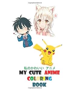 MY CUTE ANIME COLORING BOOK: Amazing illustrations for kids for coloring, Gift for kids boys and girls, soft cover, size 8.5 x 11 Page, 35 cute anime characters. by Animo fan