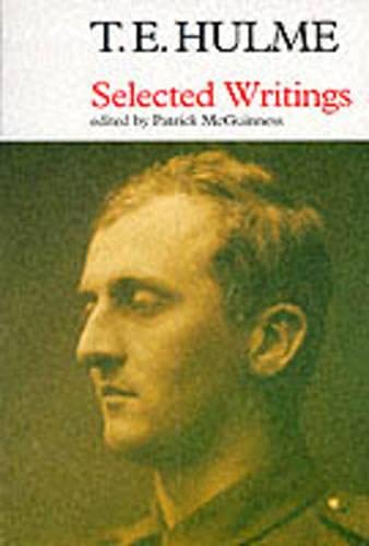 T. E. Hulme: Selected Writings by Patrick McGuinness