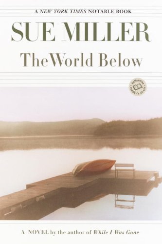 The World Below: A Novel (Ballantine Reader's Circle) by Sue Miller